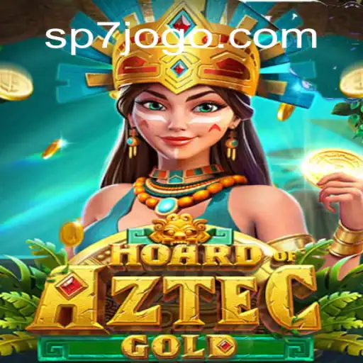 Exploring the Exciting World of HoardofAztecgold: A Top Choice on SP7 GAMES A Plataforma de Apostas #1 do Brasil